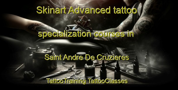 Skinart Advanced tattoo specialization courses in Saint Andre De Cruzieres | #TattooTraining #TattooClasses #SkinartTraining-France