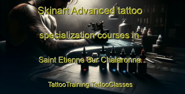 Skinart Advanced tattoo specialization courses in Saint Etienne Sur Chalaronne | #TattooTraining #TattooClasses #SkinartTraining-France