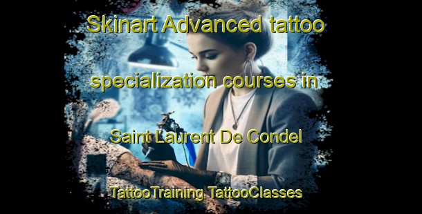 Skinart Advanced tattoo specialization courses in Saint Laurent De Condel | #TattooTraining #TattooClasses #SkinartTraining-France