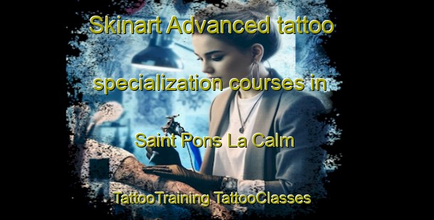 Skinart Advanced tattoo specialization courses in Saint Pons La Calm | #TattooTraining #TattooClasses #SkinartTraining-France