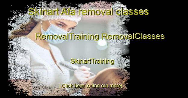 Skinart Afa removal classes | #RemovalTraining #RemovalClasses #SkinartTraining-France