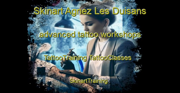 Skinart Agnez Les Duisans advanced tattoo workshops | #TattooTraining #TattooClasses #SkinartTraining-France