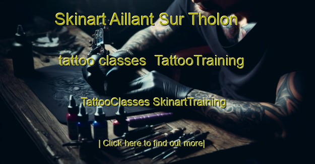 Skinart Aillant Sur Tholon tattoo classes | #TattooTraining #TattooClasses #SkinartTraining-France