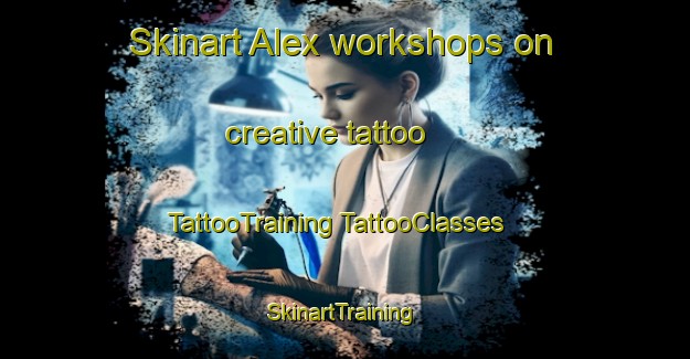 Skinart Alex workshops on creative tattoo | #TattooTraining #TattooClasses #SkinartTraining-France