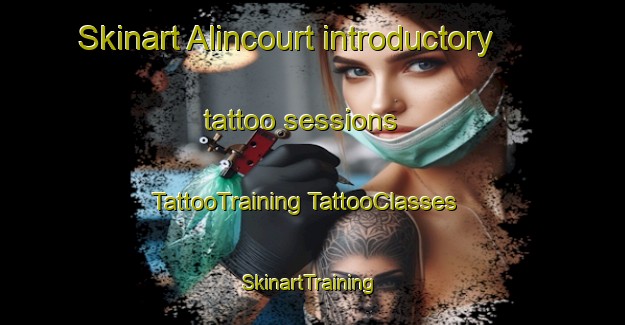 Skinart Alincourt introductory tattoo sessions | #TattooTraining #TattooClasses #SkinartTraining-France