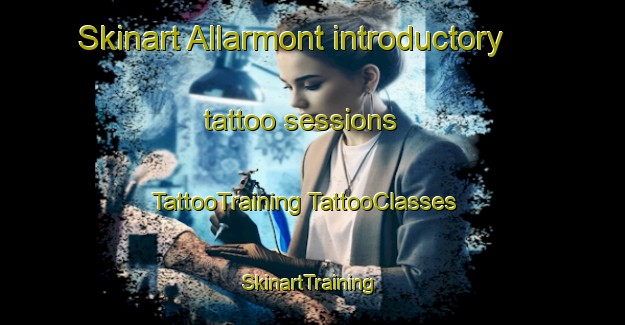 Skinart Allarmont introductory tattoo sessions | #TattooTraining #TattooClasses #SkinartTraining-France