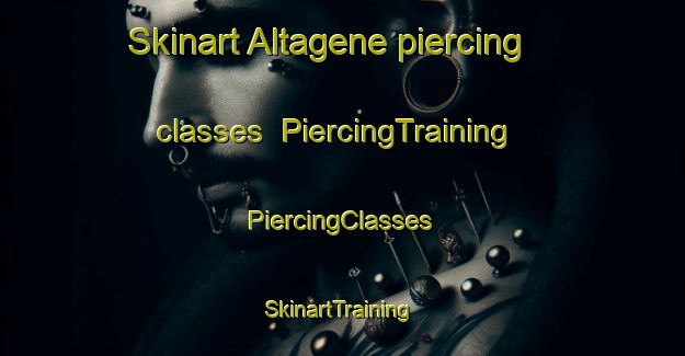 Skinart Altagene piercing classes | #PiercingTraining #PiercingClasses #SkinartTraining-France