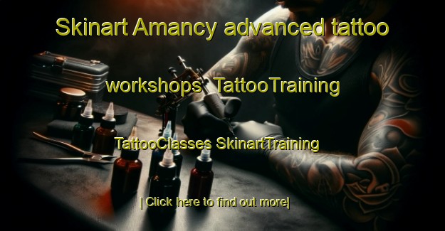 Skinart Amancy advanced tattoo workshops | #TattooTraining #TattooClasses #SkinartTraining-France