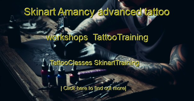 Skinart Amancy advanced tattoo workshops | #TattooTraining #TattooClasses #SkinartTraining-France