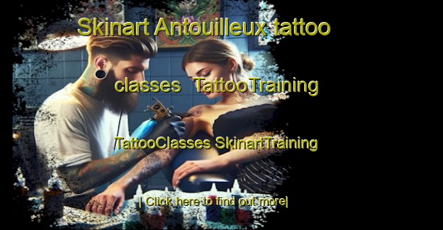 Skinart Antouilleux tattoo classes | #TattooTraining #TattooClasses #SkinartTraining-France