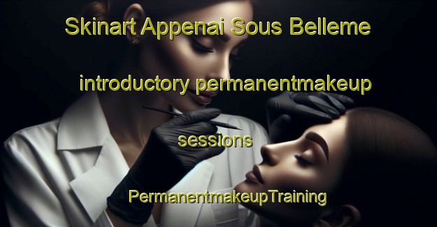 Skinart Appenai Sous Belleme introductory permanentmakeup sessions | #PermanentmakeupTraining #PermanentmakeupClasses #SkinartTraining-France