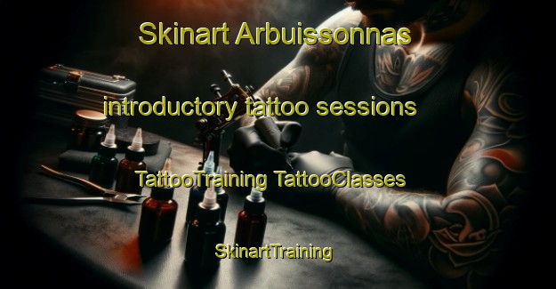 Skinart Arbuissonnas introductory tattoo sessions | #TattooTraining #TattooClasses #SkinartTraining-France