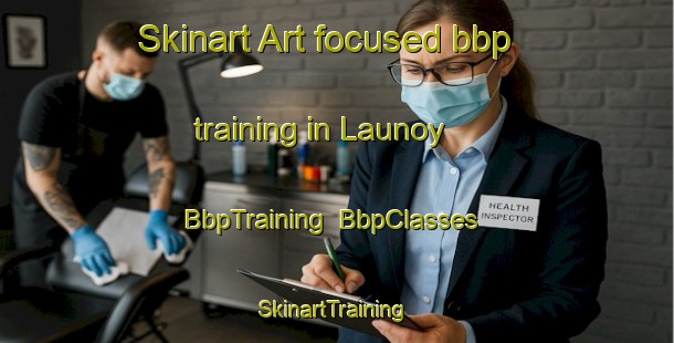 Skinart Art-focused bbp training in Launoy | BbpTraining | BbpClasses | SkinartTraining-France