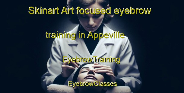 Skinart Art-focused eyebrow training in Appeville | EyebrowTraining | EyebrowClasses | SkinartTraining-France