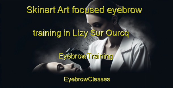 Skinart Art-focused eyebrow training in Lizy Sur Ourcq | EyebrowTraining | EyebrowClasses | SkinartTraining-France