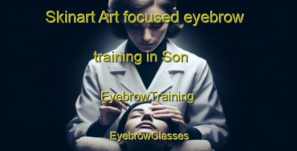 Skinart Art-focused eyebrow training in Son | EyebrowTraining | EyebrowClasses | SkinartTraining-France