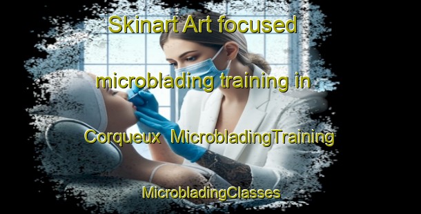 Skinart Art-focused microblading training in Corqueux | #MicrobladingTraining #MicrobladingClasses #SkinartTraining-France