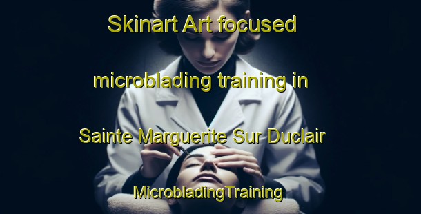 Skinart Art-focused microblading training in Sainte Marguerite Sur Duclair | #MicrobladingTraining #MicrobladingClasses #SkinartTraining-France