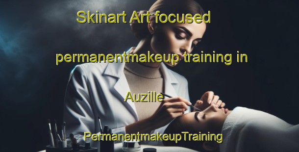 Skinart Art-focused permanentmakeup training in Auzille | PermanentmakeupTraining | PermanentmakeupClasses | SkinartTraining-France