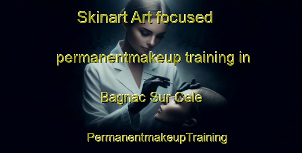 Skinart Art-focused permanentmakeup training in Bagnac Sur Cele | #PermanentmakeupTraining #PermanentmakeupClasses #SkinartTraining-France