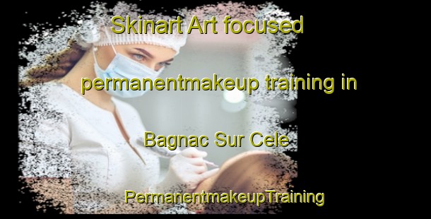 Skinart Art-focused permanentmakeup training in Bagnac Sur Cele | #PermanentmakeupTraining #PermanentmakeupClasses #SkinartTraining-France