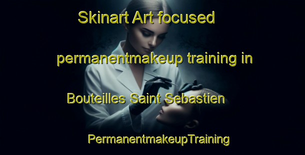 Skinart Art-focused permanentmakeup training in Bouteilles Saint Sebastien | #PermanentmakeupTraining #PermanentmakeupClasses #SkinartTraining-France