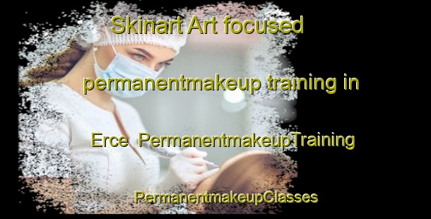 Skinart Art-focused permanentmakeup training in Erce | #PermanentmakeupTraining #PermanentmakeupClasses #SkinartTraining-France