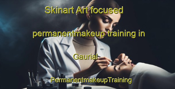 Skinart Art-focused permanentmakeup training in Gaurial | #PermanentmakeupTraining #PermanentmakeupClasses #SkinartTraining-France