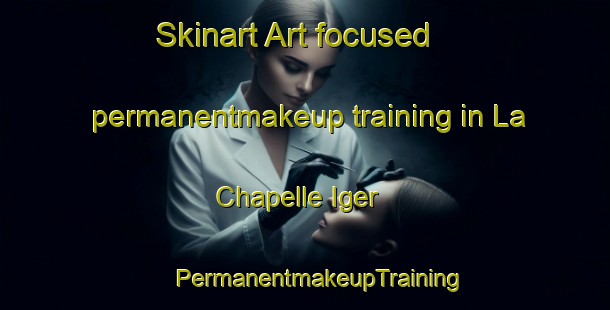 Skinart Art-focused permanentmakeup training in La Chapelle Iger | #PermanentmakeupTraining #PermanentmakeupClasses #SkinartTraining-France