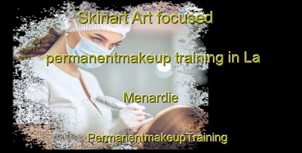 Skinart Art-focused permanentmakeup training in La Menardie | #PermanentmakeupTraining #PermanentmakeupClasses #SkinartTraining-France