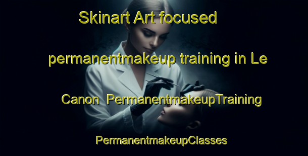 Skinart Art-focused permanentmakeup training in Le Canon | #PermanentmakeupTraining #PermanentmakeupClasses #SkinartTraining-France