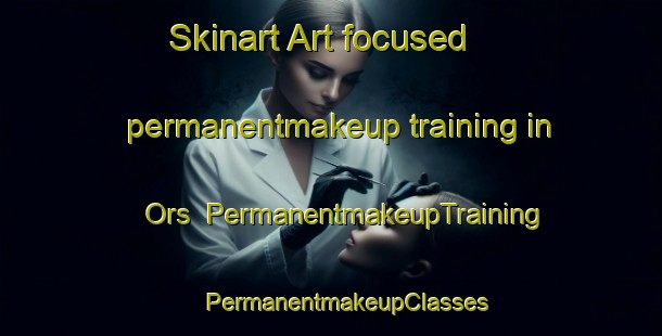 Skinart Art-focused permanentmakeup training in Ors | #PermanentmakeupTraining #PermanentmakeupClasses #SkinartTraining-France