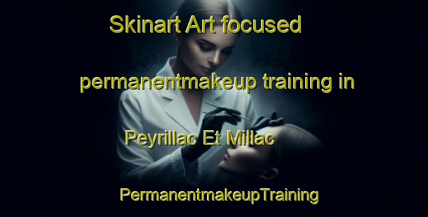 Skinart Art-focused permanentmakeup training in Peyrillac Et Millac | PermanentmakeupTraining | PermanentmakeupClasses | SkinartTraining-France