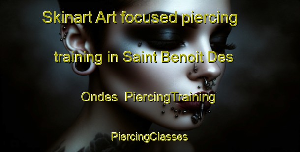 Skinart Art-focused piercing training in Saint Benoit Des Ondes | #PiercingTraining #PiercingClasses #SkinartTraining-France