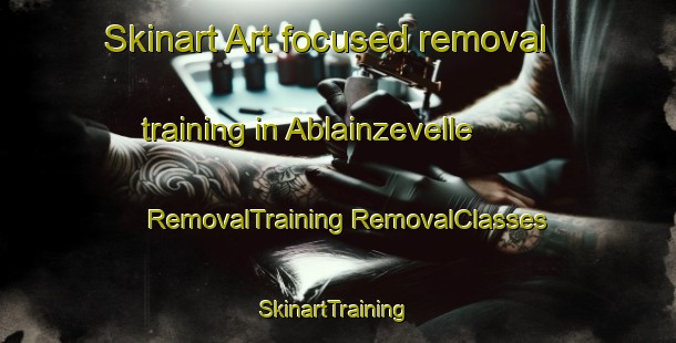 Skinart Art-focused removal training in Ablainzevelle | #RemovalTraining #RemovalClasses #SkinartTraining-France