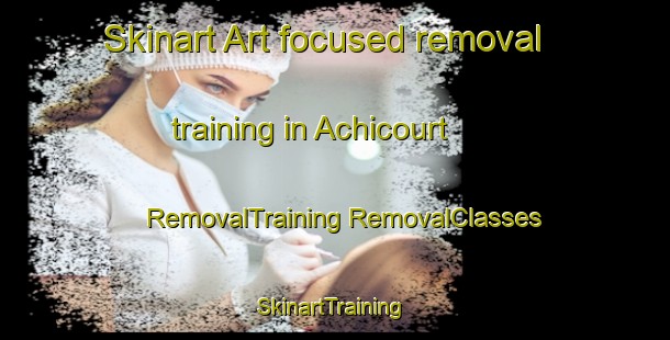 Skinart Art-focused removal training in Achicourt | #RemovalTraining #RemovalClasses #SkinartTraining-France