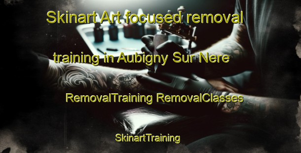 Skinart Art-focused removal training in Aubigny Sur Nere | #RemovalTraining #RemovalClasses #SkinartTraining-France