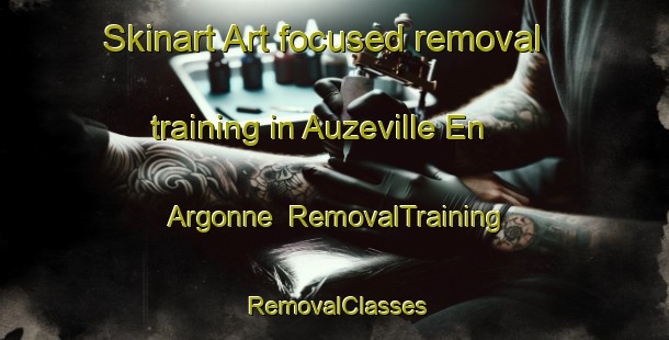 Skinart Art-focused removal training in Auzeville En Argonne | RemovalTraining | RemovalClasses | SkinartTraining-France