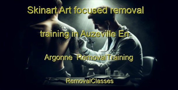 Skinart Art-focused removal training in Auzeville En Argonne | RemovalTraining | RemovalClasses | SkinartTraining-France