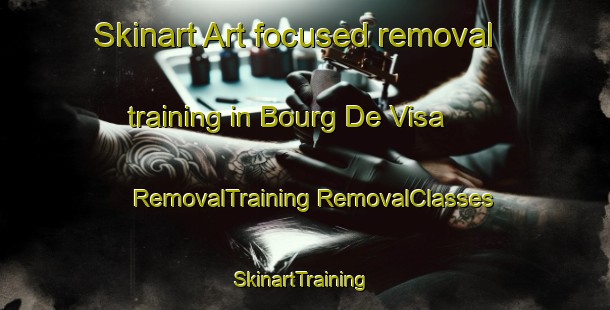 Skinart Art-focused removal training in Bourg De Visa | #RemovalTraining #RemovalClasses #SkinartTraining-France