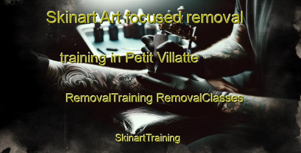 Skinart Art-focused removal training in Petit Villatte | #RemovalTraining #RemovalClasses #SkinartTraining-France