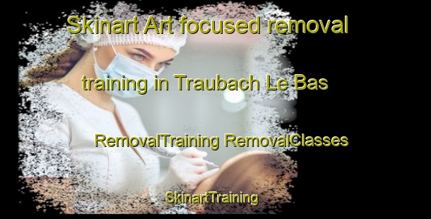 Skinart Art-focused removal training in Traubach Le Bas | #RemovalTraining #RemovalClasses #SkinartTraining-France