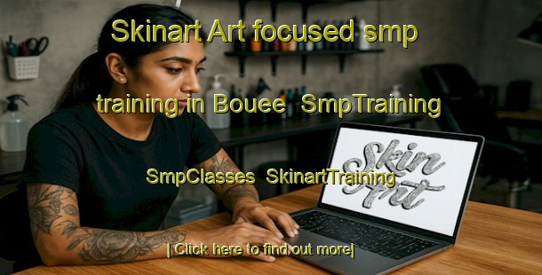 Skinart Art-focused smp training in Bouee | SmpTraining | SmpClasses | SkinartTraining-France