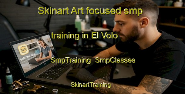 Skinart Art-focused smp training in El Volo | SmpTraining | SmpClasses | SkinartTraining-France