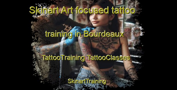 Skinart Art-focused tattoo training in Bourdeaux | #TattooTraining #TattooClasses #SkinartTraining-France