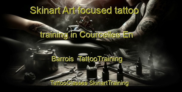 Skinart Art-focused tattoo training in Courcelles En Barrois | #TattooTraining #TattooClasses #SkinartTraining-France