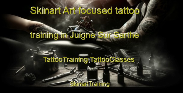 Skinart Art-focused tattoo training in Juigne Sur Sarthe | #TattooTraining #TattooClasses #SkinartTraining-France