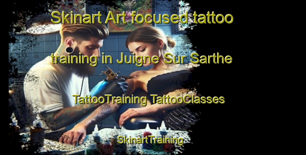 Skinart Art-focused tattoo training in Juigne Sur Sarthe | #TattooTraining #TattooClasses #SkinartTraining-France