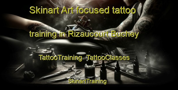 Skinart Art-focused tattoo training in Rizaucourt Buchey | TattooTraining | TattooClasses | SkinartTraining-France