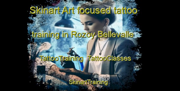 Skinart Art-focused tattoo training in Rozoy Bellevalle | TattooTraining | TattooClasses | SkinartTraining-France